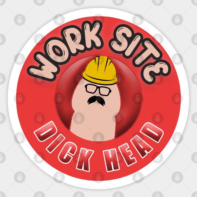 Work Site Dick Head Sticker by  The best hard hat stickers 